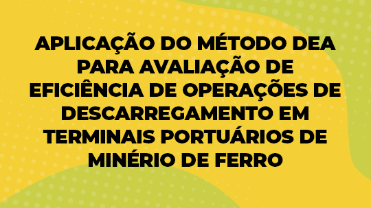 APLICAÇÃO DO MÉTODO DEA PARA AVALIAÇÃO DE EFICIÊNCIA DE OPERAÇÕES