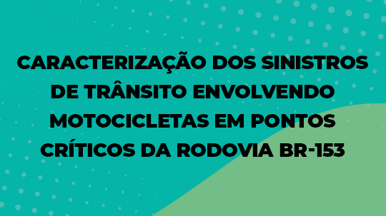 CARACTERIZAÇÃO DOS SINISTROS DE TRÂNSITO ENVOLVENDO MOTOCICLETAS