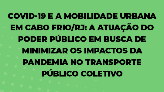 Covid 19 e a Mobilidade Urbana em Cabo Frio RJ A Atuacao do Poder