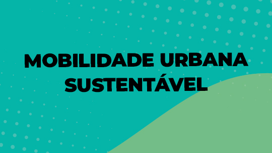Mobilidade urbana sustentável 