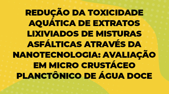 REDUÇÃO DA TOXICIDADE AQUÁTICA DE EXTRATOS LIXIVIADOS DE MISTURAS