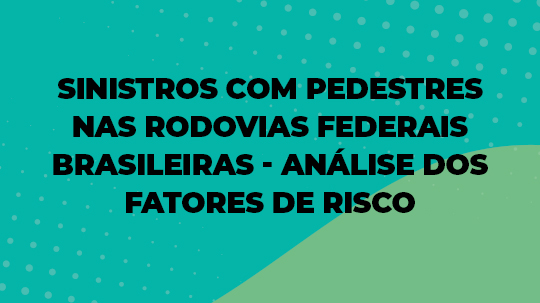 Sinistros Com Pedestres Nas Rodovias Federais Brasileiras Analise