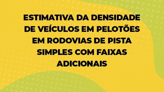  Estimativa da Densidade de Veiculos em Pelotoes em Rodovias de